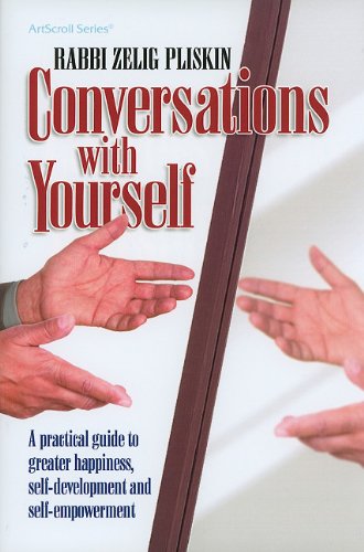 Conversations with Yourself - Rabbi Zelig Pliskin