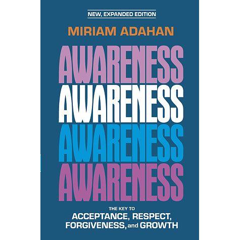 Awareness: The Key To Acceptance, Forgiveness, And Growth By Miriam Adahan / מודעות אנגלית