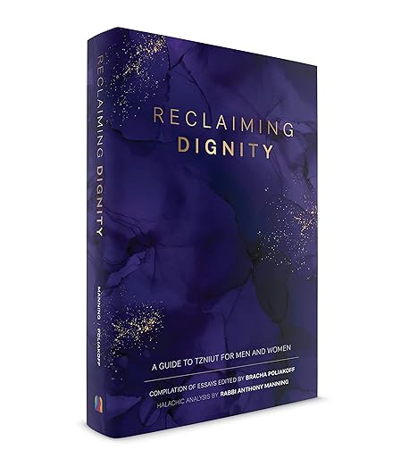 Reclaiming Dignity: A guide to Tzniut for Men and Women (אנגלית)