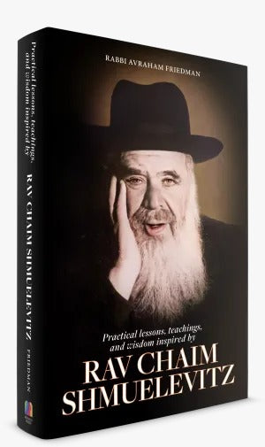 Practical Lessons, Teachings, and Wisdom Inspired by Rav Chaim Shmuelevitz (אנגלית)