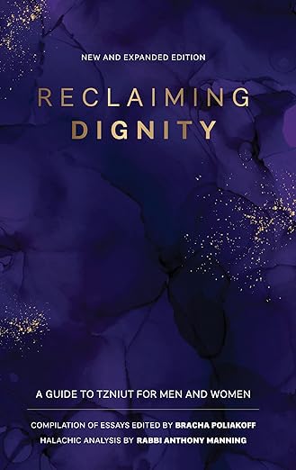 Reclaiming Dignity: A guide to Tzniut for Men and Women