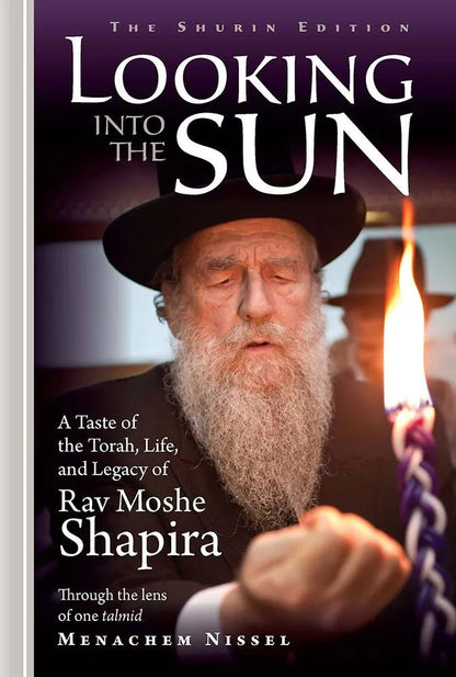Looking into the Sun / Rav Moshe Shapira - להביט אל השמש / הרב משה שפירא זצ"ל (אנגלית)